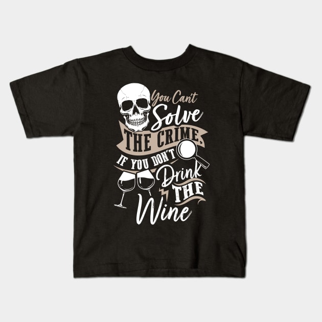 True Crime & Drinking Wine Kids T-Shirt by KligmanAcademy